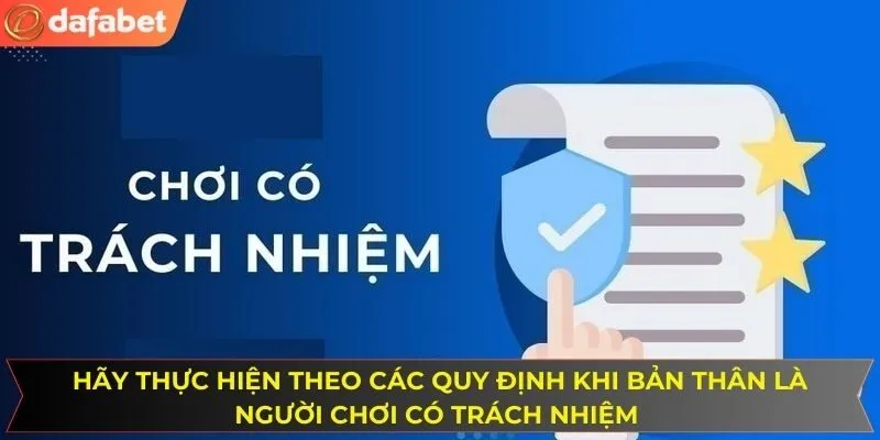 Hãy thực hiện theo các quy định khi bản thân là người chơi có trách nhiệm