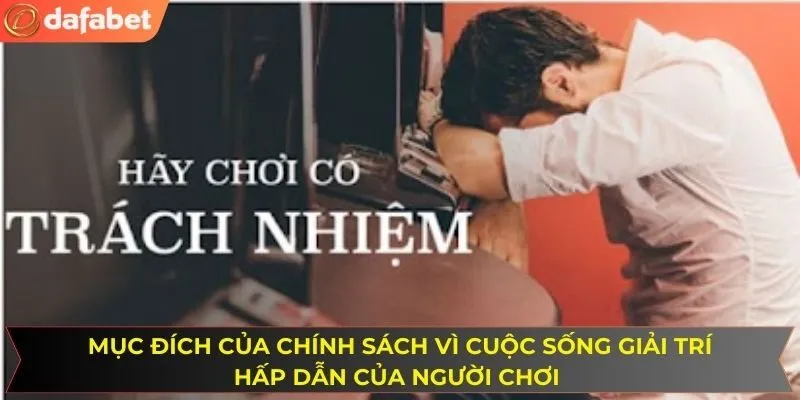 Mục đích của chính sách vì cuộc sống giải trí hấp dẫn của người chơi