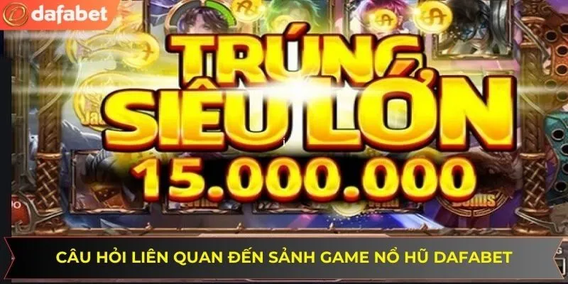 Nền tảng DAFABET tích hợp đa dạng game quay hũ đổi thưởng trực tuyến