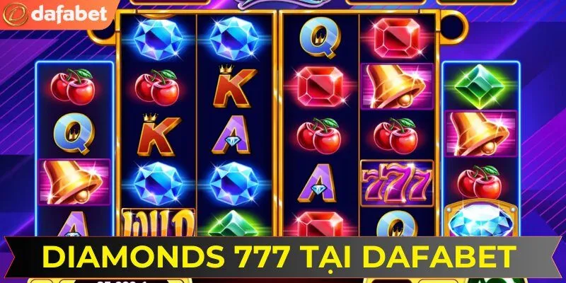 Trò chơi DAFABET Diamonds 777
