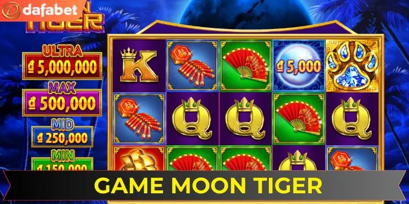 Bộ môn quay hũ moon tiger siêu đặc sắc