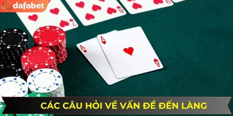 Các câu hỏi thường gặp về vấn đề đến làng
